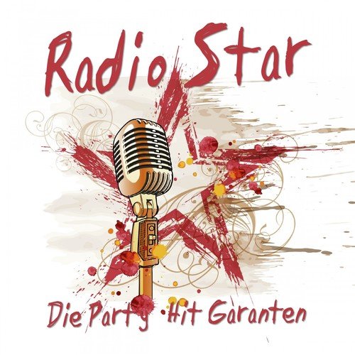 Radio Star - Die Party Hit Garanten