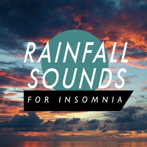 Rainfall Sounds for Insomnia
