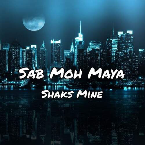 Sab Moh Maya