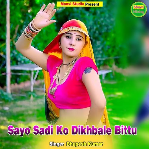 Sayo Sadi Ko Dikhbale Bittu