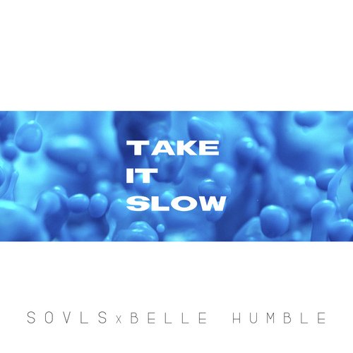 Take it Slow