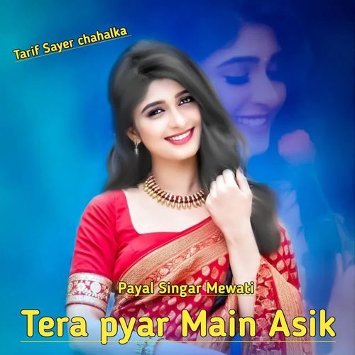Tera Pyar Main Asik