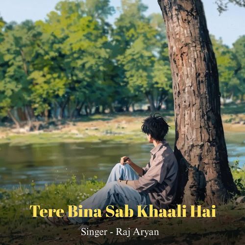 Tere Bina Sab Khaali Hai