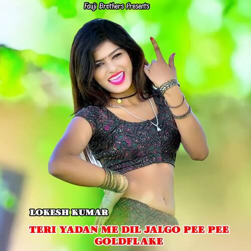 Teri Yadan Me Dil Jalgo Pee Pee Goldflake