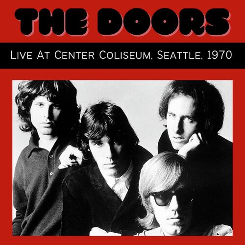 The Doors In Concert At Center Coliseum, Seattle, 1970 (Live In Concert)