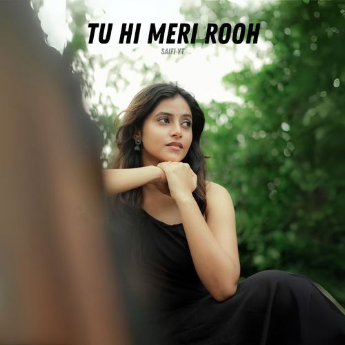 Tu Hi Meri Rooh