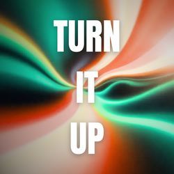 Turn It Up