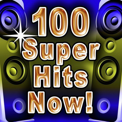 100 Super Hits Now!