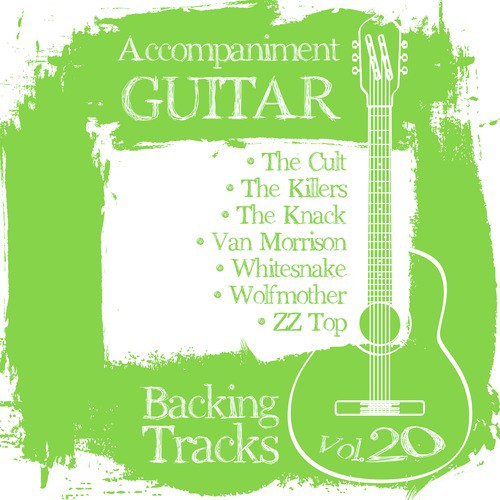 Accompaniment Guitar Backing Tracks (The Cult / The Killers / The Knack / Van Morrison / Whitesnake / Wolfmother / ZZ Top), Vol.20