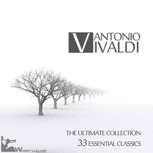 Antonio Vivaldi: The Ultimate Collection (33 Essential Classics)
