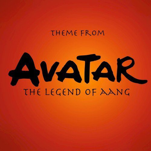 Avatar: The Legend of Aang Theme (From "Avatar: The Legend of Aang")