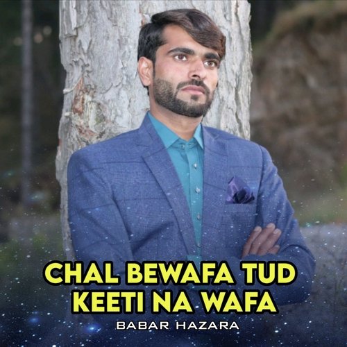 Chal Bewafa Tud Keeti Na Wafa