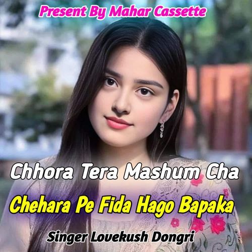 Chhori Tera Mashum Cha Chehara Pe Fida Hago Bapaka