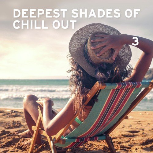 Deepest Shades Of Chill Out 3