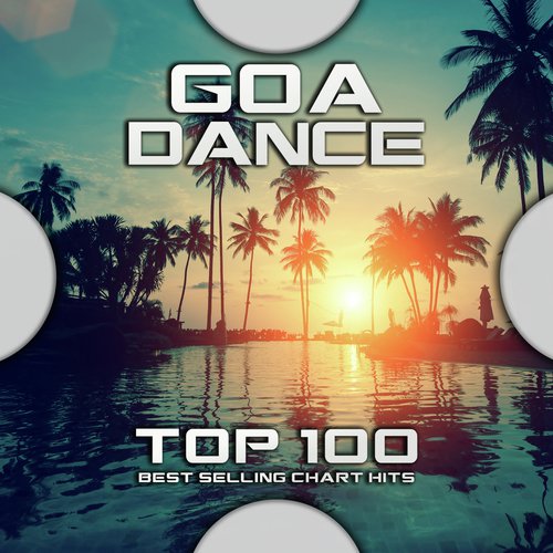 Goa Dance Top 100 Best Selling Chart Hits