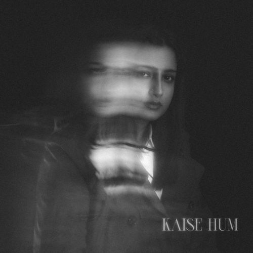 Kaise Hum