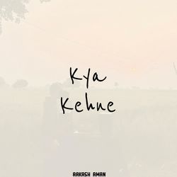 Kya Kehne
