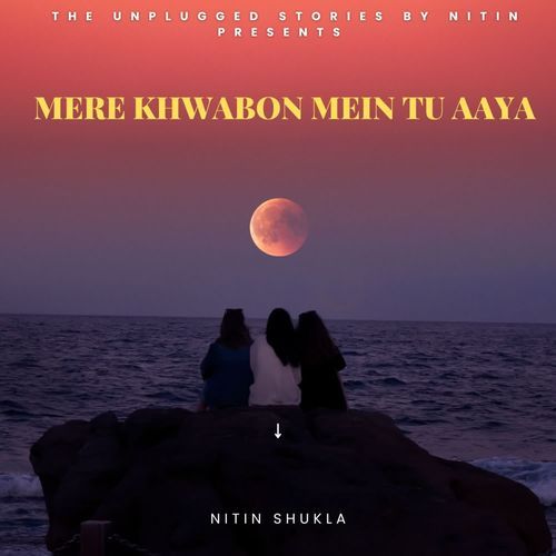 Mere Khwabon Mein Tu Aaya