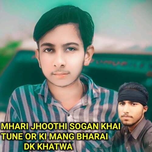 Mhari Jhoothi Sogan Khai Tune Or Ki Mang Bharai