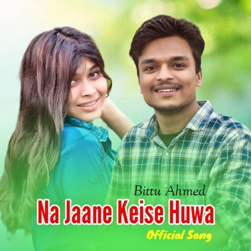 Na Jaane Keise Huwa