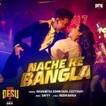 Nache Re Bangla (From "DeSu7")