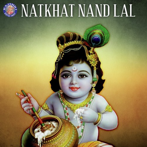 Jai Govinda Gopala - Krishna Bhajan - Song Download from Natkhat Nand Lal @  JioSaavn