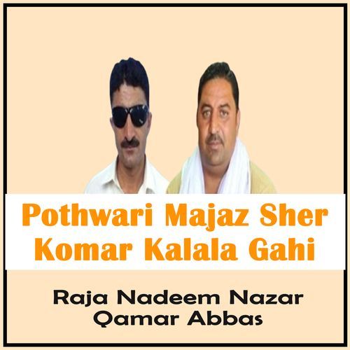 Pothwari Majaz Sher Komar Kalala Gahi