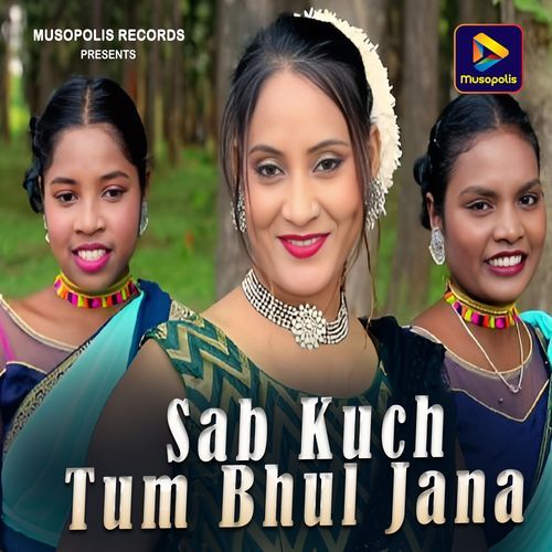 Sab Kuch Tum Bhul Jana