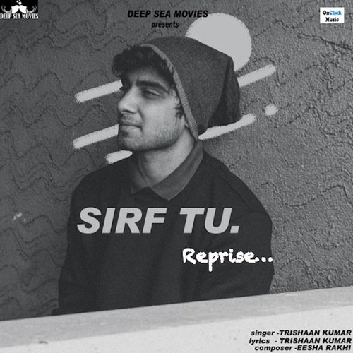 Sirf Tu (Reprise)