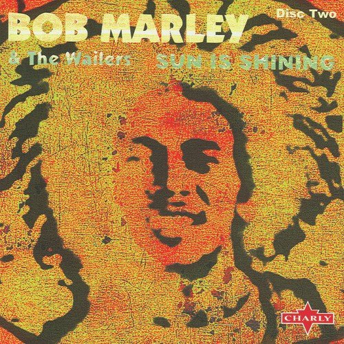 Sun Is Shining - song and lyrics by Bob Marley & The Wailers