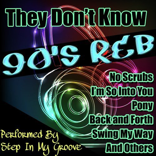 They Don't Know: 90's R&B