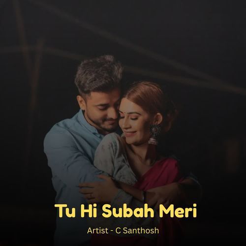 Tu Hi Subah Meri