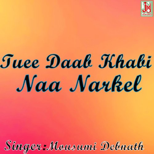 Tuee Daab Khabi Naa Narkel (bengali)