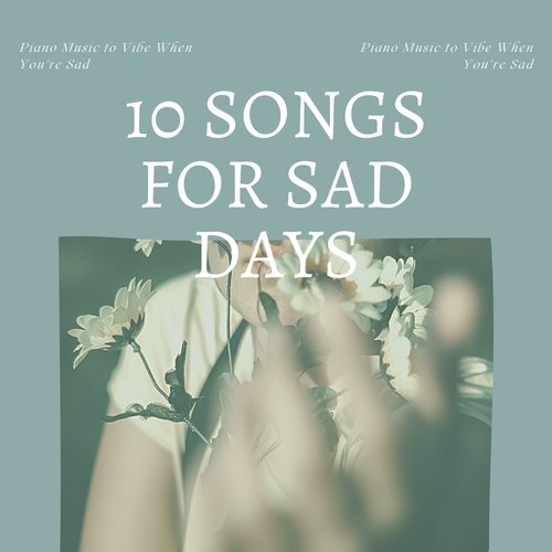 10 Songs for Sad Days