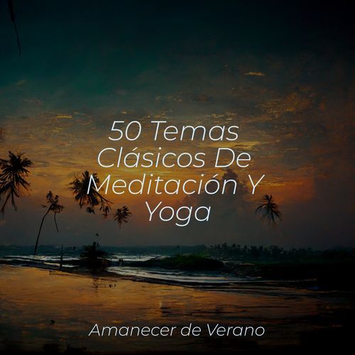 50 Temas Clásicos De Meditación Y Yoga