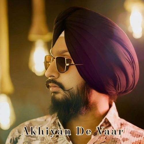 Akhiyan De Vaar