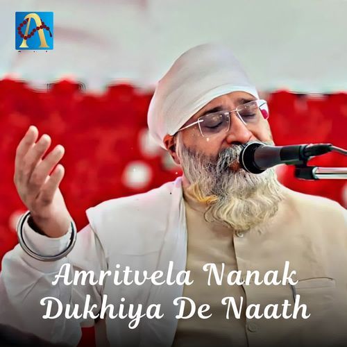 Amritvela Nanak Dukhiya De Naath