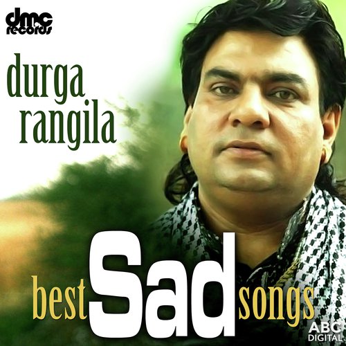 Best Sad Songs - Durga Rangila