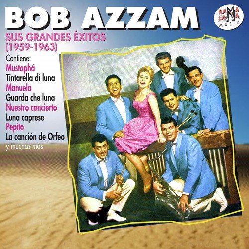 Bob Azzam. Sus Grandes Éxitos (1959-1963)