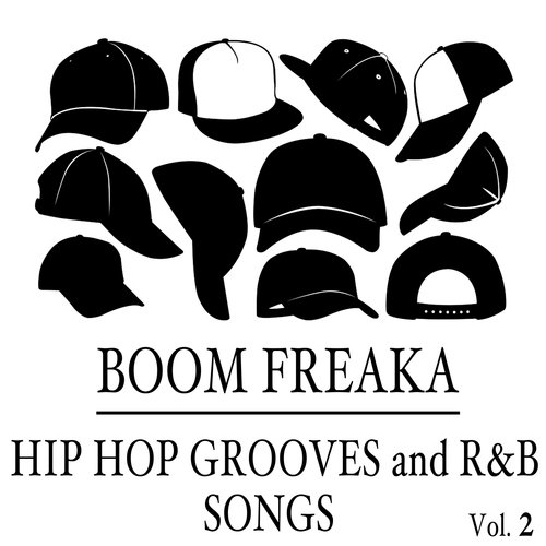 Boom Freaka: Hip Hop Grooves and R&B Songs, Vol. 2