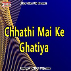 Chhathi Mai Ke Ghatiya-QQ4hXUJkbUo