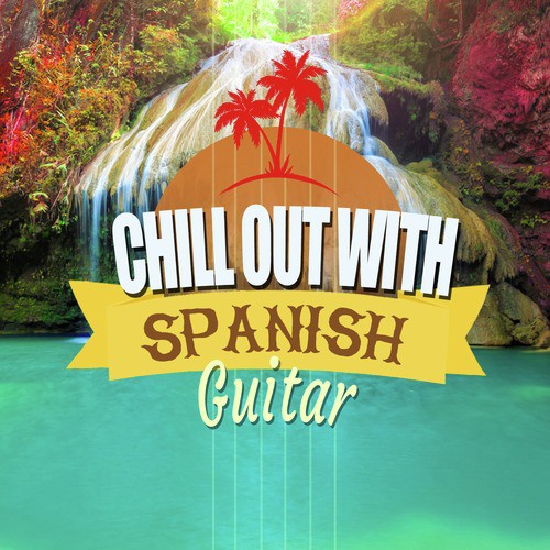 Chill out with Spanish Guitar