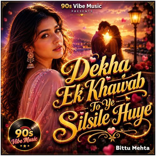 Dekha Ek Khawab To Ye Silsile Huye