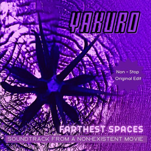 Farthest Spaces. Soundtrack From A Non-Existent Movie (Non-Stop Original Edit)