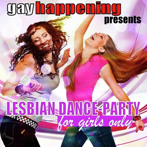 Gay Happening Presents Lesbian Dance Party