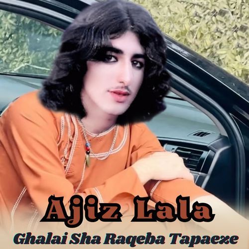 Ghalai Sha Raqeba Tapaeze