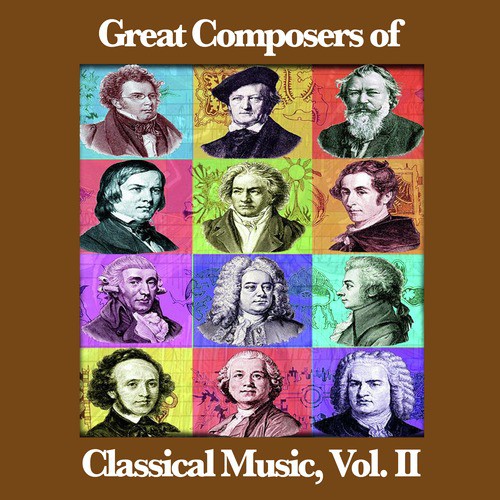 Great Composers of Classical Music, Vol. II