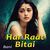 Har Raat Bitai