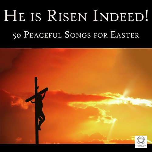 He Is Risen Indeed!: 50 Peaceful Songs for Easter_poster_image