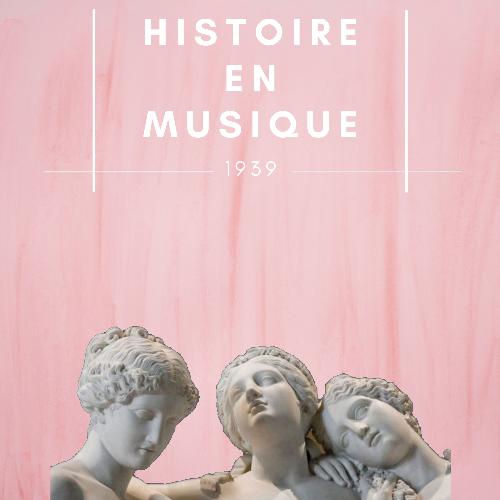 Histoire en Musique - 1939